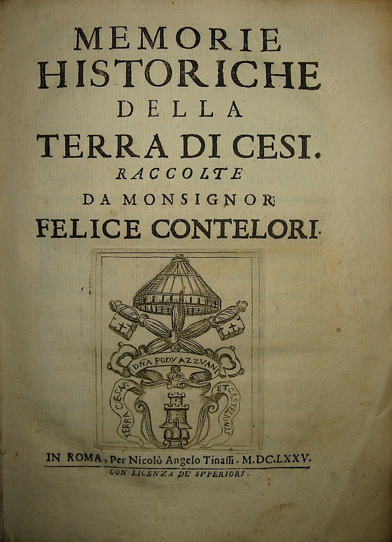 Felice Contelori Memorie historiche della Terra di Cesi 1675 in Roma per Nicolò Angelo Tinassi